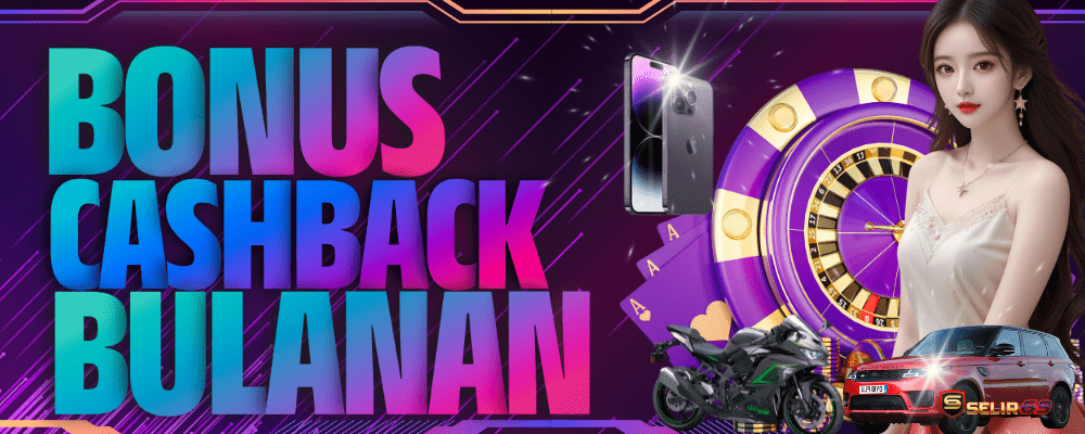 selir69 bonus bulanan